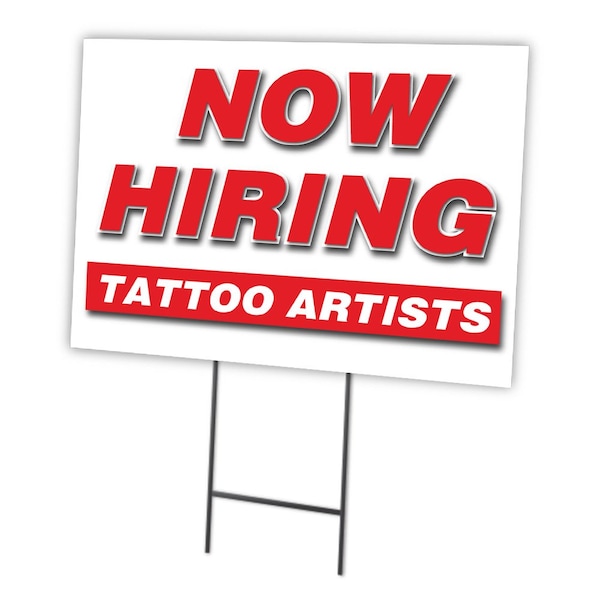 Signmission Now Hiring Tattoo Artists Yard & Stake outdoor plastic coroplast window, C-1216-DS-TATTOO ARTISTS C-1216-DS-TATTOO ARTISTS - main